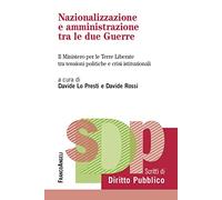 Nazionalizzazione e amministrazione tra le due guerre. Il Ministero per le Terre Liberate tra tensioni politiche e crisi istituzionali