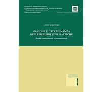 Nazione E Cittadinanza Nelle Repubbliche Baltiche