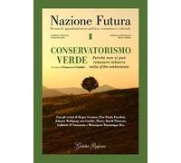 Nazione futura. Rivista di approfondimento politico, economico e culturale. Numero speciale Primavera 2021: Conservatorismo verde. Perché non si può rimanere indietro nella sfida ambientale