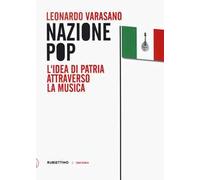 Nazione pop. L'idea di patria attraverso la musica