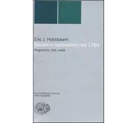 Nazioni e nazionalismi. Programma, mito, realtà - Hobsbawm Eric J.