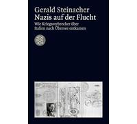 Nazis auf der Flucht: Wie Kriegsverbrecher über Italien nach Übersee entkamen