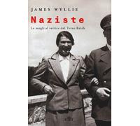 Naziste. Le mogli al vertice del Terzo Reich - 2020 - UTET