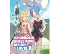 Nazuna Miki Sub My Unique Skill Makes Me OP even at Level 1 Vol 6 (l (Tascabile)