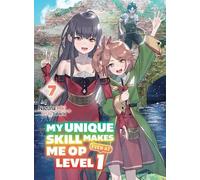 Nazuna Miki Sub My Unique Skill Makes Me OP even at Level 1 Vol 7 (l (Tascabile)