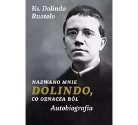 Nazwano mnie Dolindo, co oznacza ból: Autobiografia