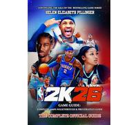 NBA 2K26 GAME GUIDE: Complete 100% walkthrough & pro strategy guide