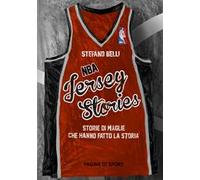 NBA Jersey Stories. Storie di maglie che hanno fatto la storia