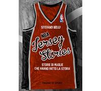 NBA Jersey Stories. Storie di maglie che hanno fatto la storia