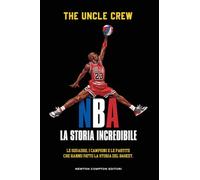 NBA. La storia incredibile