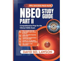 NBEO PART II STUDY GUIDE: Comprehensive Prep for the Clinical Skills Exam