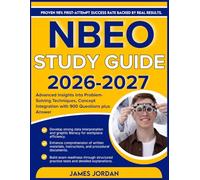 NBEO STUDY GUIDE 2026-2027: Advanced Insights into Problem-Solving Techniques, Concept Integration with 900 Questions plus Answers