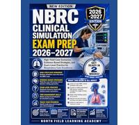 NBRC CLINICAL SIMULATION EXAM PREP 2026-2027: High-Yield Case Scenarios, Evidence-Based Strategies, and Exam-Level Practice for Respiratory Care Excellence