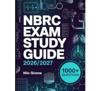 NBRC Exam Study Guide 2026/2027 for ALL: Comprehensive Preparation and 1000+ Practice Questions for National Board for Respiratory Care Exam