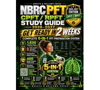 NBRC PFT CPFT/RPFT Study Guide 2026-2027: Get Ready in 2 Weeks: 5-in-1 PFT Prep with 1,620 Practice Items, 8 Full-Length Exams, 20 Video Tutorials, 400 Flashcards & Detailed Rationales