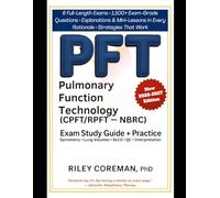 NBRC PFT CPFT/RPFT Study Guide 2026-2027: Pulmonary Function Technologist Exam Prep for NBRC CPFT & RPFT Certification - Complete Blueprint Coverage, ... and Step-by-Step Interpretation Training