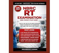NBRC RT EXAMINATION - NEW-FORMAT STUDY GUIDE: PRACTICE-FIRST MASTERY FOR THE NATIONAL BOARD FOR RESPIRATORY CARE RESPIRATORY THERAPY EXAMINATION WITH FOUR FULL-LENGTH SIMULATIONS