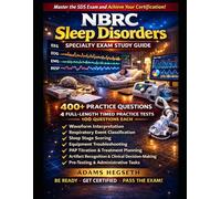 NBRC Sleep Disorders Specialty (SDS) Exam Prep: Practice-First Mastery for the NBRC Sleep Disorders Specialty (SDS) Examination with Timed Exams and Clinical Decision Training