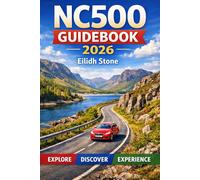NC500 GUIDEBOOK 2026: Discover Inverness, Black Isle, Ullapool, Torridon & Bealach na Bà - The Ultimate North Coast 500 Road Trip