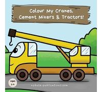 Ncbusa Publications Colour My Cranes, Cement Mixers & Tractors (Tascabile)