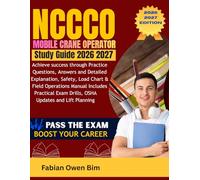 NCCCO MOBILE CRANE OPERATOR STUDY GUIDE 2026 2027: Achieve success through Practice Questions, Answers and Detailed Explanation, Safety, Load Chart & ... Exam Drills, OSHA Updates and Lift Planning