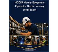 NCCER Heavy Equipment Operator Dozer Journey Level Exam