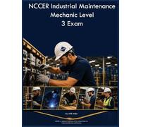 NCCER Industrial Maintenance Mechanic Level 3 Exam
