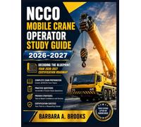 NCCO Mobile Crane Operator Study Guide 2026-2027: Decoding the Blueprint: Your 2026-2027 Certification Roadmap