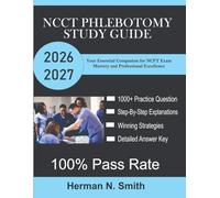 NCCT Phlebotomy Study Guide 2026-2027: Your Essential Companion for NCPT Exam Mastery and Professional Excellence