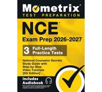 NCE Exam Prep - Full-Length Practice Tests, National Counselor Secrets Study Guide with Step-by-Step Video Tutorials: 5th Edition