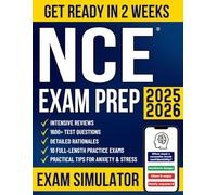 NCE Exam Prep: The All-in-One Study Guide to Get Ready in No Time and Pass the National Counselor Exam with Confidence | 1600+ Test Questions, Detailed Rationales, Intensive Reviews & 10 Mock Exams