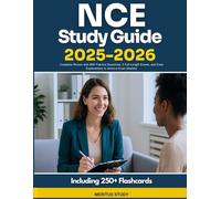 NCE Study Guide 2025-2026: Complete Review with 800 Practice Questions, 5 Full-Length Exams, and Clear Explanations to Achieve Exam Mastery