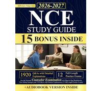 NCE Study Guide: Ace the National Counselor Examination Study Guide with Step-by-Step Breakdowns, Test-Taking Strategies and 1920 Q&As with Detailed Explanations (12 Full-Length Practice Exams)