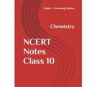 NCERT Notes Chemistry Class 10 (NCERT, CBSE, UPSC, STATE PCS, ETC.)