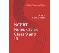 NCERT Notes Civics Class 9 and 10 (NCERT, CBSE, UPSC, STATE PCS, ETC.)
