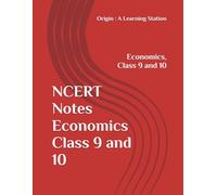 NCERT Notes Economics Class 9 and 10 (NCERT, CBSE, UPSC, STATE PCS, ETC.)
