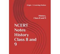 NCERT Notes History Class 8 and 9 (NCERT, CBSE, UPSC, STATE PCS, ETC.)