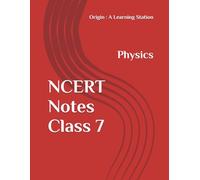 NCERT Notes Physics Class 7 (NCERT, CBSE, UPSC, STATE PCS, ETC.)