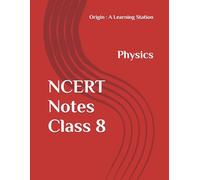 NCERT Notes Physics Class 8 (NCERT, CBSE, UPSC, STATE PCS, ETC.)