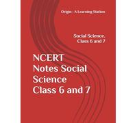 NCERT Notes Social Science Class 6 and 7 (NCERT, CBSE, UPSC, STATE PCS, ETC.)