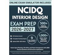 NCIDQ Interior Design Exam Prep: Master Space Planning, Life Safety, and Project Management with 1,000+ Practice Questions and Full Answer Explanations