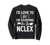 NCLEX Infermiera Studente - Io Mi Piacerebbe ma STO studiando Felpa