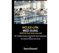 NCLEX -LPN Med-Surg Nursing Study Guide 2025-2026: 999+ Realistic Questions and Detailed Answer Explanations for the Licensed Practical Nurse Exam