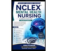 NCLEX Mental Health Nursing: A Complete Study Guide for RN Students with Clinical Judgment, Psychiatric Disorders, Psychopharmacology, and Practice Review