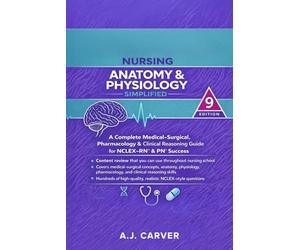 NCLEX Nursing Anatomy & Physiology Simplified: A Comprehensive NCLEX-RN® & PN® Preparation Guide