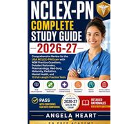 NCLEX-PN Complete Study Guide 2026-27: Comprehensive Review for the USA NCLEX-PN Exam with NGN Practice Questions, Detailed Rationales, Pharmacology, Med-Surg, Maternity, Pediatrics, Mental Health,