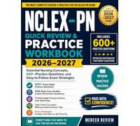 NCLEX-PN Quick Review & Practice Workbook 2026-2027: Essential Nursing Concepts, 600+ Practice Questions, and Easy-to-Follow Exam Strategies
