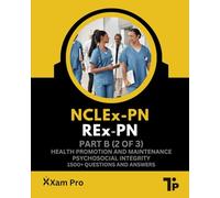 NCLEx-PN REx-PN Certification Exam: Part B - Health Promotion and Maintenance & Psychosocial Integrity