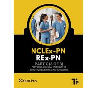 NCLEx-PN REx-PN Certification Exam: Part C - Physiological Integrity