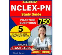 NCLEX-PN Study Guide 2026-2027: 750 Practice Questions with 5 Full-Length Practice Tests